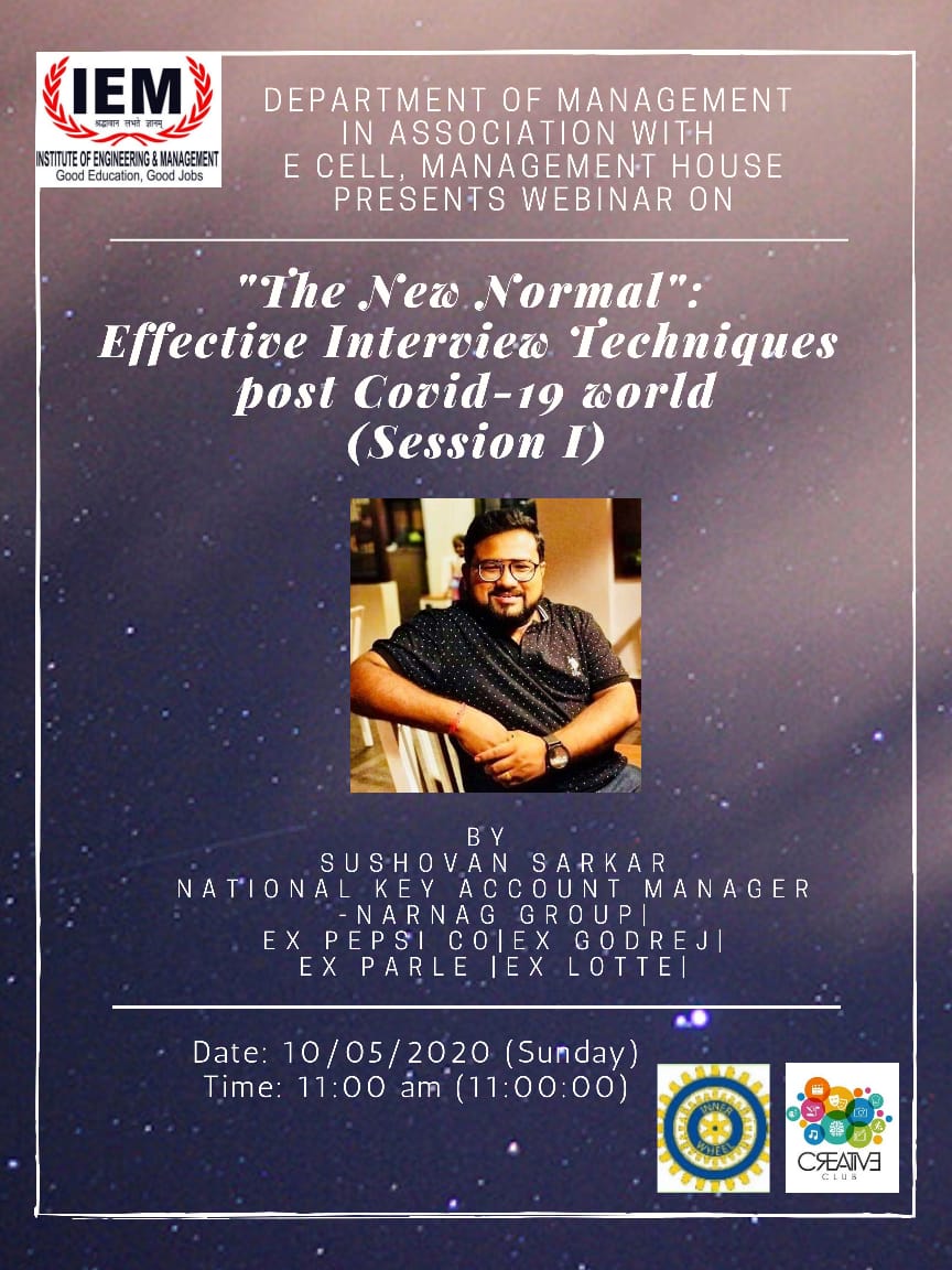 Department of Management in association with E Cell, Management House has arranged a Webinar on this ascertaining issue on “The New Normal”: Effective Interview Techniques post Covid-19 world