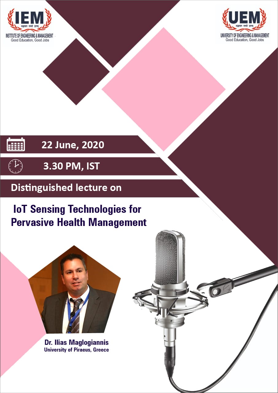IEM-UEM organised a *DISTINGUISHED LECTURE* on Topic : IoT Sensing Technologies for Pervasive Health Management” on 22nd june 2020