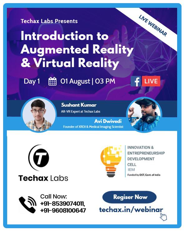 IEM-IEDC funded by DST, Govt of India, in collaboration with Techax Labs has organised a webinar on augmented reality and virtual reality on 1st and 2nd August 2020