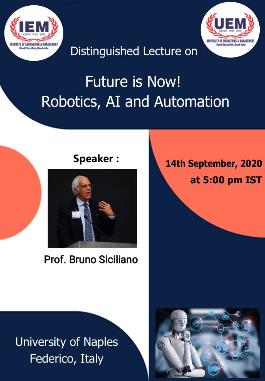IEM/UEM FOREIGN DISTINGUISHED LECTURE on “The Future is Now! Robotics, AI and Automation“ by Prof. Bruno Siciliano,  University of Naples Federico II, Italy