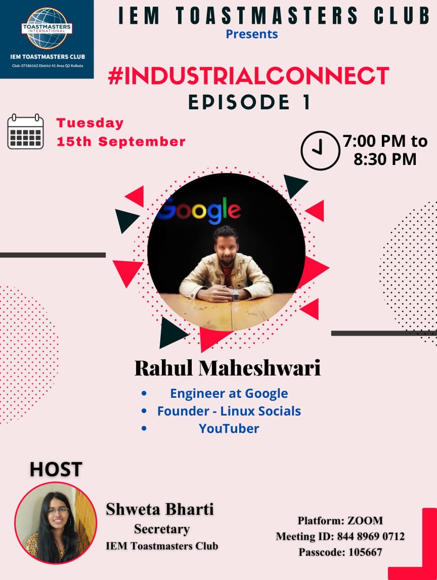 IEM Toastmasters Club brings the First Episode of Industrial Connect on 15th September 2020 by Rahul Maheshwari, Solutions Engineer – Cloud Architect at GOOGLE from 7pm to 8:30 pm 