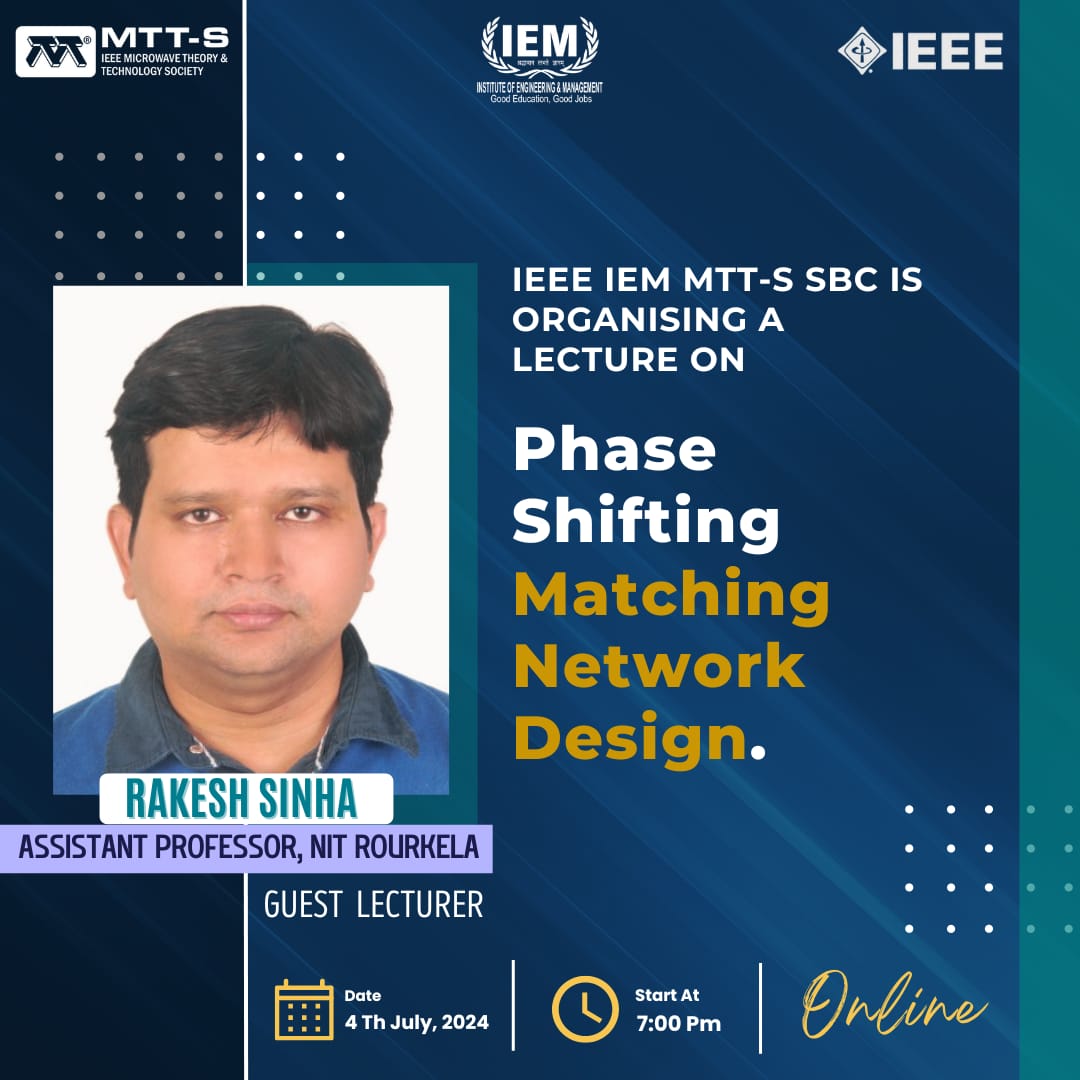 Invitation to Lecture on “Phase Shifting Matching Network Design” by Dr. Rakesh Sinha